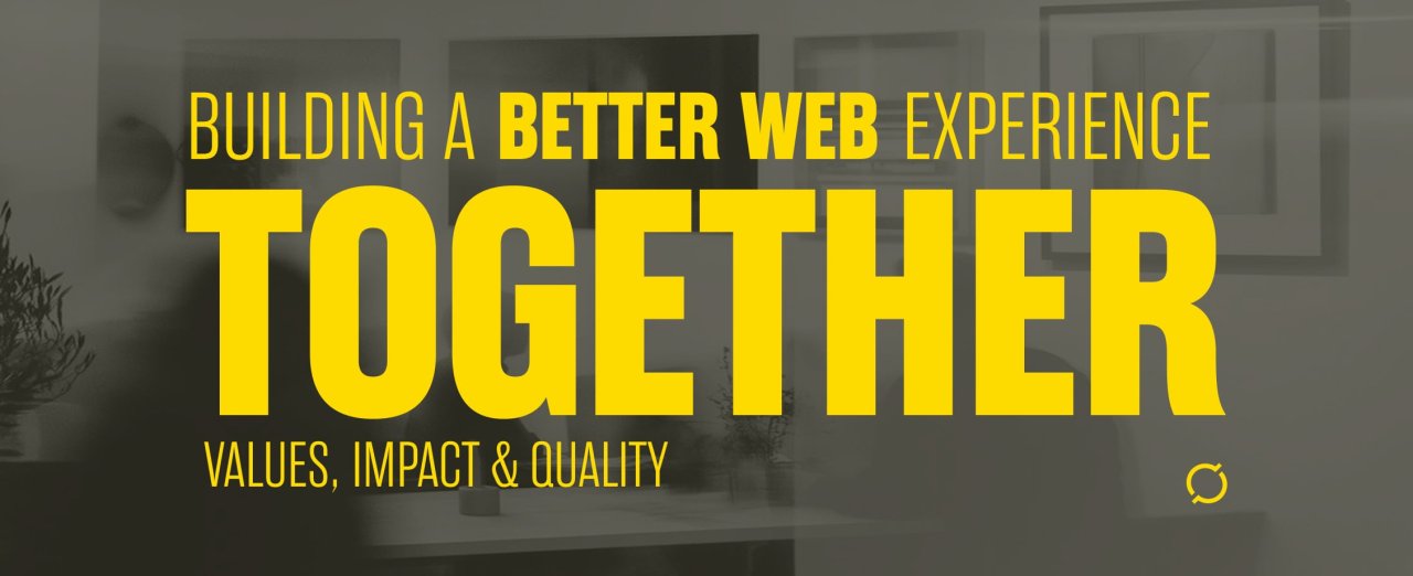 Building a better web experience together